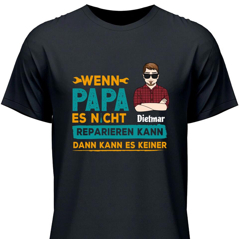 Wenn es Papa nicht reparieren kann - Personalisierbares T-Shirt