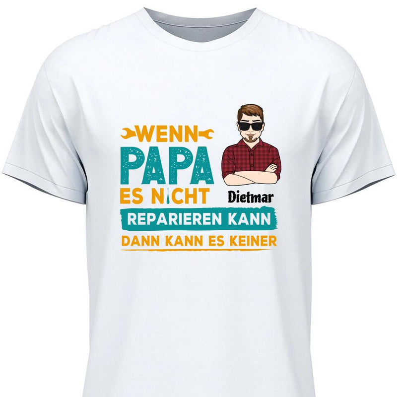 Wenn es Papa nicht reparieren kann - Personalisierbares T-Shirt