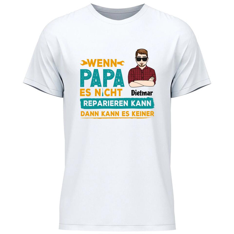 Wenn es Papa nicht reparieren kann - Personalisierbares T-Shirt