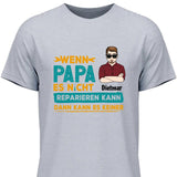 Wenn es Papa nicht reparieren kann - Personalisierbares T-Shirt