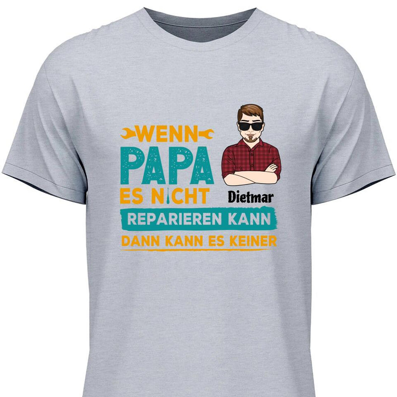 Wenn es Papa nicht reparieren kann - Personalisierbares T-Shirt
