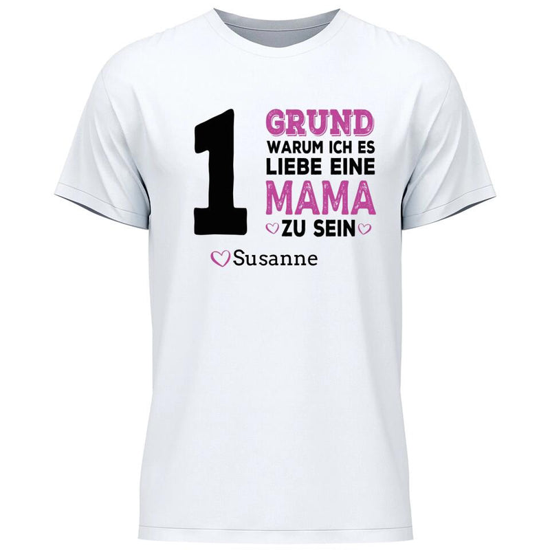 X Gründe warum ich es liebe Mama zu sein - Personalisierbares T-Shirt