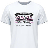 Die beste Mama der Welt - Personalisierbares T-Shirt