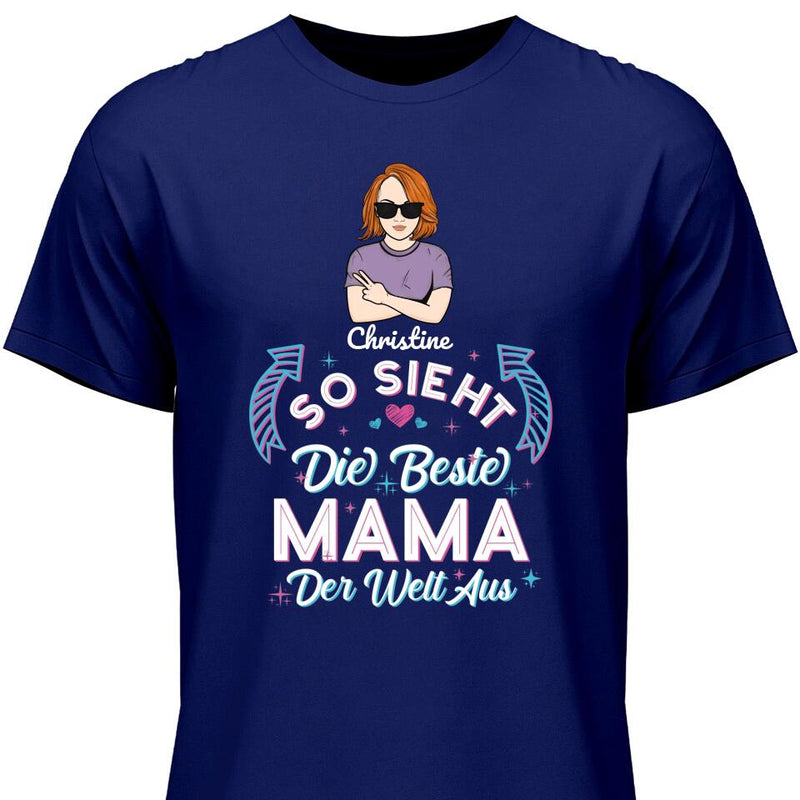 So sieht die beste Mama der Welt aus - Personalisierbares T-Shirt