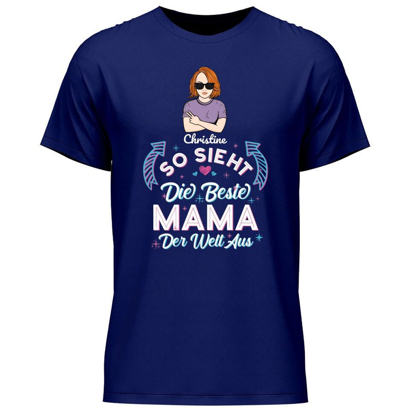 So sieht die beste Mama der Welt aus - Personalisierbares T-Shirt