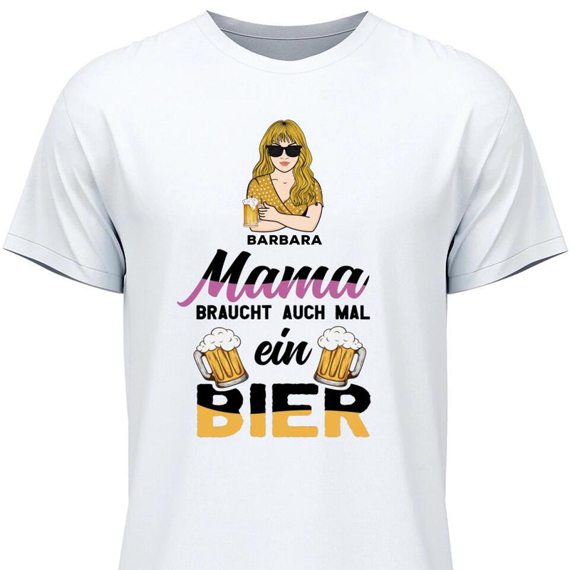Mamas brauchen auch mal ein Bier - Personalisierbares T-Shirt