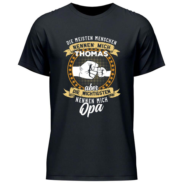 Die wichtigsten Menschen nennen mich Opa - Personalisierbares T-Shirt