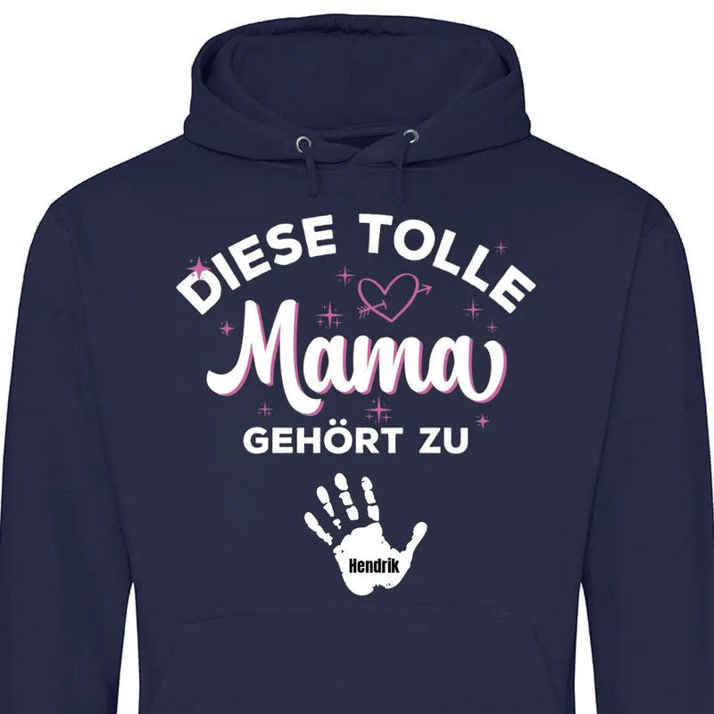 Diese Tolle Mama gehört zu - Personalisierbarer Hoodie