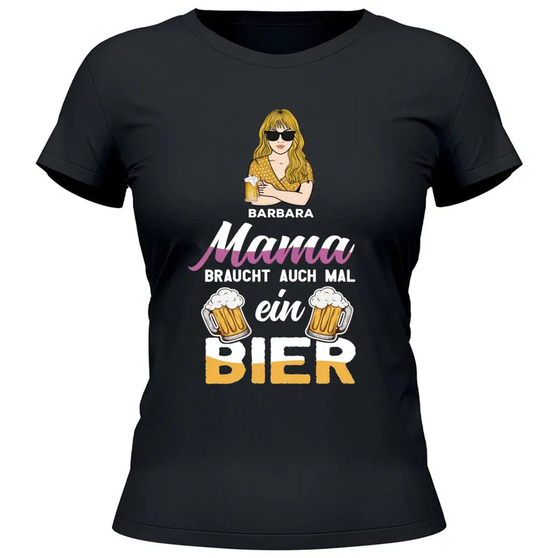 Mamas brauchen auch mal ein Bier - Personalisierbares T-Shirt