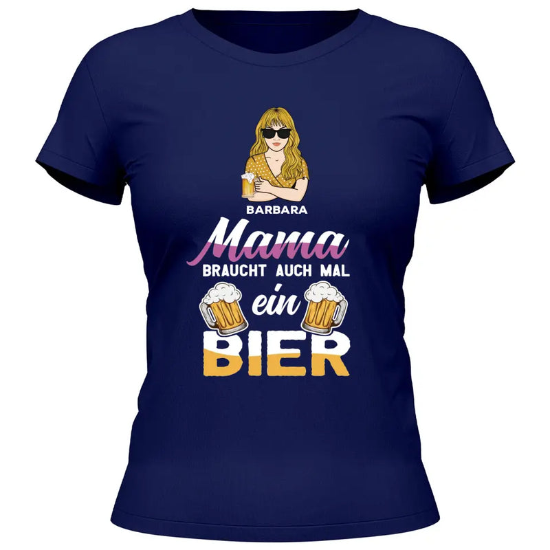 Mamas brauchen auch mal ein Bier - Personalisierbares T-Shirt