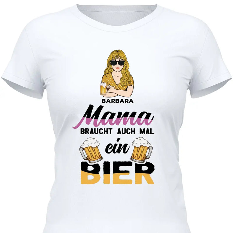 Mamas brauchen auch mal ein Bier - Personalisierbares T-Shirt