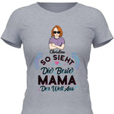 So sieht die beste Mama der Welt aus - Personalisierbares T-Shirt