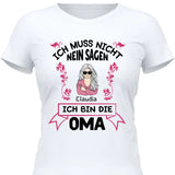 Oma muss nicht nein sagen - Personalisierbares T-Shirt