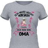 Oma muss nicht nein sagen - Personalisierbares T-Shirt