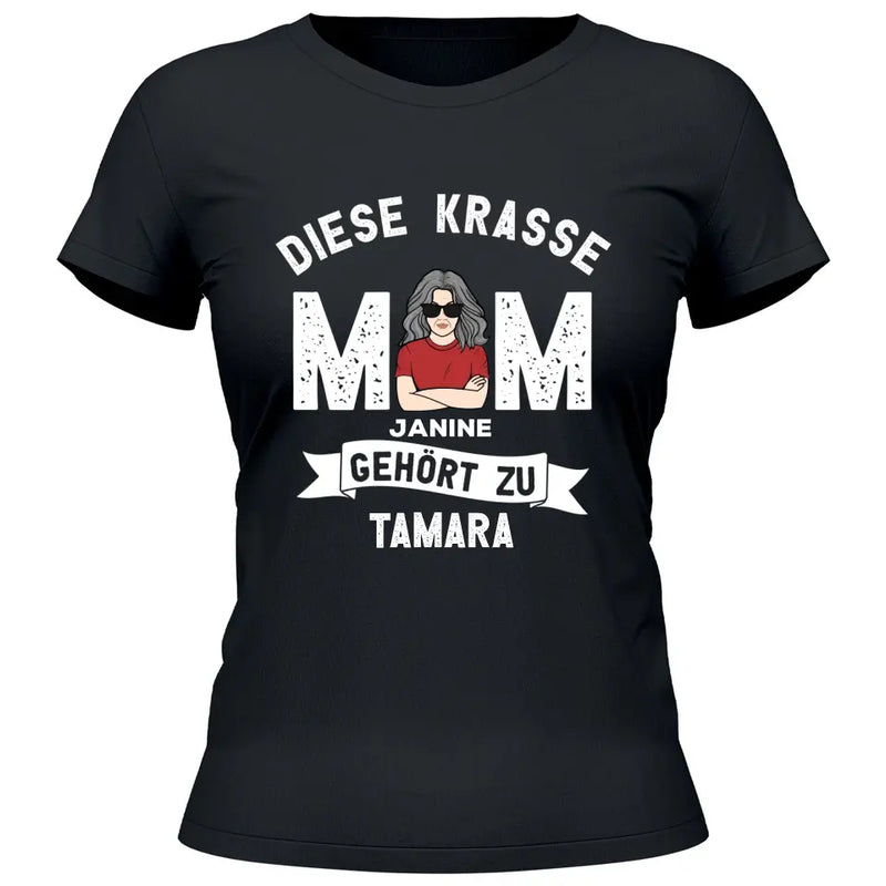 Diese krasse Mom gehört zu - Personalisierbares T-Shirt